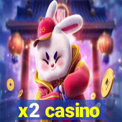 x2 casino